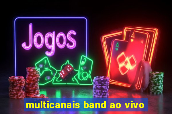 multicanais band ao vivo